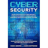 Cyber Security: Learn The Basics of Cyber Security, Threat Management, Cyber Warfare Concepts and Executive-Level Policies. (Discover Cyber Security Series Book 2) Cyber Security: Learn The Basics of Cyber Security, Threat Management, Cyber Warfare Concepts and Executive-Level Policies. (Discover Cyber Security Series Book 2) Kindle Audible Audiobook Paperback