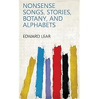 Nonsense Songs, Stories, Botany, and Alphabets Nonsense Songs, Stories, Botany, and Alphabets Kindle Hardcover Paperback MP3 CD