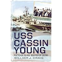 USS Cassin Young: Fletcher Class Destroyer DD793 USS Cassin Young: Fletcher Class Destroyer DD793 Paperback