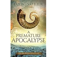 A Premature Apocalypse (The Dry Bones Society Book 3)