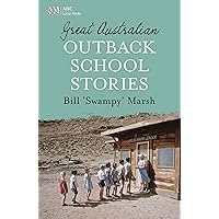 Great Australian Outback School Stories (Great Australian Stories) Great Australian Outback School Stories (Great Australian Stories) Kindle Paperback