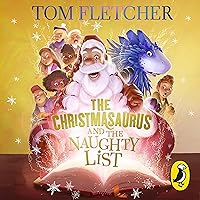 The Christmasaurus and the Naughty List The Christmasaurus and the Naughty List Paperback Hardcover Audio CD