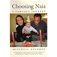 Choosing Naia: A Family's Journey Choosing Naia: A Family's Journey Paperback Hardcover