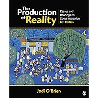 The Production of Reality: Essays and Readings on Social Interaction The Production of Reality: Essays and Readings on Social Interaction Paperback