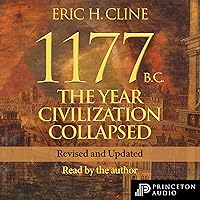 1177 B.C. (Revised and Updated): The Year Civilization Collapsed 1177 B.C. (Revised and Updated): The Year Civilization Collapsed Kindle Audible Audiobook Paperback