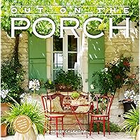 Out on the Porch Wall Calendar 2025: Porch Living for Every Day of the Year
