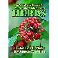 Herbs: 50 One Minutes Lessons (Alternative Medicine Book 1) Herbs: 50 One Minutes Lessons (Alternative Medicine Book 1) Kindle