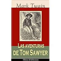 Las aventuras de Tom Sawyer: Clásicos de la literatura (Spanish Edition) Las aventuras de Tom Sawyer: Clásicos de la literatura (Spanish Edition) Kindle Hardcover Paperback