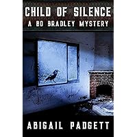 Child of Silence (Bo Bradley Series Book 1) Child of Silence (Bo Bradley Series Book 1) Kindle Hardcover Mass Market Paperback Paperback