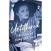 Untethered: Faith, Failure, and Finding Solid Ground Untethered: Faith, Failure, and Finding Solid Ground Paperback Kindle