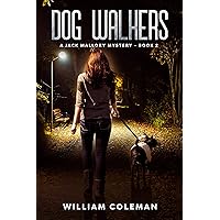 Dog Walkers: Jack Mallory Mysteries - Book 2 Dog Walkers: Jack Mallory Mysteries - Book 2 Kindle Paperback Hardcover