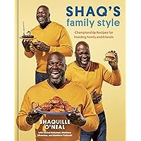 Shaq's Family Style: Championship Recipes for Feeding Family and Friends [A Cookbook] Shaq's Family Style: Championship Recipes for Feeding Family and Friends [A Cookbook] Hardcover Kindle Spiral-bound