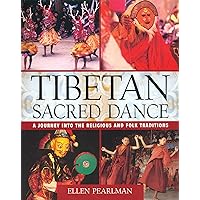 Tibetan Sacred Dance: A Journey into the Religious and Folk Traditions Tibetan Sacred Dance: A Journey into the Religious and Folk Traditions Paperback