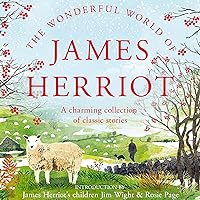 The Wonderful World of James Herriot: A Charming Collection of Classic Stories The Wonderful World of James Herriot: A Charming Collection of Classic Stories Audible Audiobook Hardcover Paperback