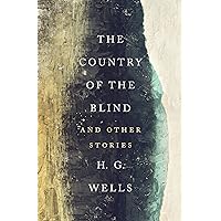 The Country of the Blind: And Other Stories The Country of the Blind: And Other Stories Kindle Paperback Audible Audiobook Hardcover Audio CD