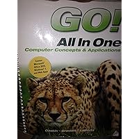 Go! All in One: Computer Concepts and Applications Go! All in One: Computer Concepts and Applications Paperback Spiral-bound
