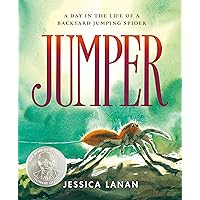 Jumper: A Day in the Life of a Backyard Jumping Spider Jumper: A Day in the Life of a Backyard Jumping Spider Hardcover Kindle