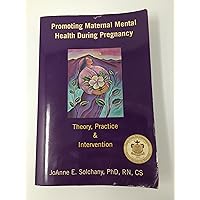 Promoting Maternal Mental Health During Pregnancy : Theory, Practice and Intervention Promoting Maternal Mental Health During Pregnancy : Theory, Practice and Intervention Paperback Spiral-bound