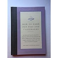 How to Make Pot Pies and Casseroles How to Make Pot Pies and Casseroles Hardcover