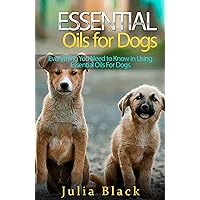 Essential Oils: Natural Remedies to Get Rid of Fleas, Ticks and Other Ailments (Essential Oils for Dogs, Essential Oils for Pets, Essential Oils Benefits) Essential Oils: Natural Remedies to Get Rid of Fleas, Ticks and Other Ailments (Essential Oils for Dogs, Essential Oils for Pets, Essential Oils Benefits) Kindle Paperback