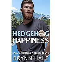 Hedgehog Happiness: Curvy Woman Romance (Mountain Man Wild Animal Rescue Book 1) Hedgehog Happiness: Curvy Woman Romance (Mountain Man Wild Animal Rescue Book 1) Kindle