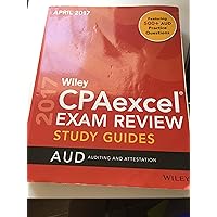 Wiley CPAexcel Exam Review April 2017 Study Guide: Auditing and Attestation (Wiley CPA Exam Review) Wiley CPAexcel Exam Review April 2017 Study Guide: Auditing and Attestation (Wiley CPA Exam Review) Paperback