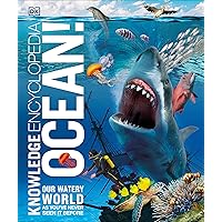 Knowledge Encyclopedia Ocean!: Our Watery World As You've Never Seen It Before (Knowledge Encyclopedias) Knowledge Encyclopedia Ocean!: Our Watery World As You've Never Seen It Before (Knowledge Encyclopedias) Hardcover Kindle