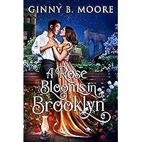 A Rose Blooms in Brooklyn: A Steamy Opposites Attract Historical Romance (The Flower Sisters Book 3)