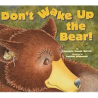 Don't Wake Up the Bear! Don't Wake Up the Bear! Paperback Kindle Hardcover Board book