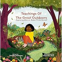 Teachings of the Great Outdoors: Exploring Nature, Robin Finds Herself