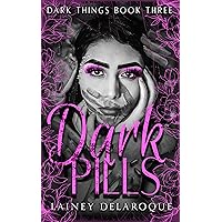 Dark Pills: A new adult romantic suspense with a twist (Dark Things Book 3) Dark Pills: A new adult romantic suspense with a twist (Dark Things Book 3) Kindle Paperback