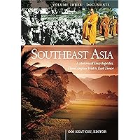 Southeast Asia: A Historical Encyclopedia, from Angkor Wat to East Timor Southeast Asia: A Historical Encyclopedia, from Angkor Wat to East Timor Hardcover