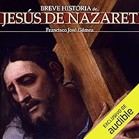 Breve historia de Jesús de Nazaret Breve historia de Jesús de Nazaret Audible Audiobook Kindle Paperback