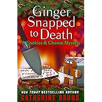 Ginger Snapped to Death (Cookies & Chance Mysteries Book 8) Ginger Snapped to Death (Cookies & Chance Mysteries Book 8) Kindle Paperback