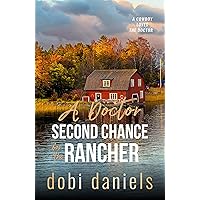 A Doctor Second Chance for the Rancher: A sweet medical western romance (A Cowboy Loves the Doctor) A Doctor Second Chance for the Rancher: A sweet medical western romance (A Cowboy Loves the Doctor) Kindle Paperback