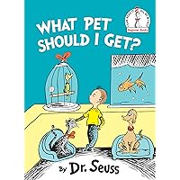 What Pet Should I Get? (Beginner Books(R)) What Pet Should I Get? (Beginner Books(R)) Hardcover Kindle Audible Audiobook Paperback