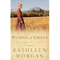 Woman of Grace (Brides of Culdee Creek Book #2) Woman of Grace (Brides of Culdee Creek Book #2) Kindle Paperback Hardcover
