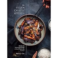 The Vegan Chinese Kitchen: Recipes and Modern Stories from a Thousand-Year-Old Tradition: A Cookbook The Vegan Chinese Kitchen: Recipes and Modern Stories from a Thousand-Year-Old Tradition: A Cookbook Hardcover Kindle Spiral-bound