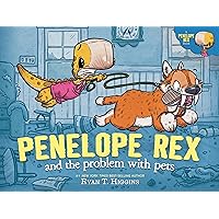 Penelope Rex and the Problem with Pets (A Penelope Rex Book)