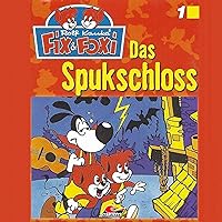 Das Spukschloss: Fix & Foxi 1 Das Spukschloss: Fix & Foxi 1 Audible Audiobook