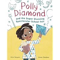 Polly Diamond and the Super Stunning Spectacular School Fair: Book 2 Polly Diamond and the Super Stunning Spectacular School Fair: Book 2 Paperback Kindle Audible Audiobook Hardcover