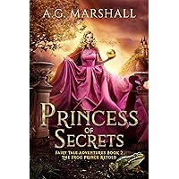 Princess of Secrets: The Frog Prince Retold (Fairy Tale Adventures Book 2) Princess of Secrets: The Frog Prince Retold (Fairy Tale Adventures Book 2) Kindle Paperback
