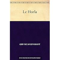 Le Horla (French Edition) Le Horla (French Edition) Kindle Paperback Audible Audiobook Hardcover Mass Market Paperback Audio CD Pocket Book