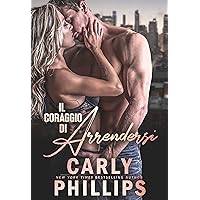 Il coraggio di arrendersi (Il coraggio di amarsi a New York Vol. 1) (Italian Edition) Il coraggio di arrendersi (Il coraggio di amarsi a New York Vol. 1) (Italian Edition) Kindle Paperback