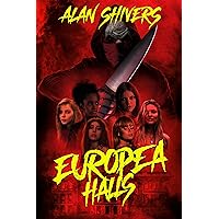 Europea Halls (Europea Halls: A Slasher Trilogy Book 1) Europea Halls (Europea Halls: A Slasher Trilogy Book 1) Kindle Hardcover Paperback