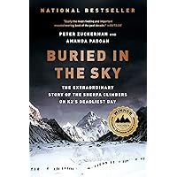 Buried in the Sky: The Extraordinary Story of the Sherpa Climbers on K2's Deadliest Day Buried in the Sky: The Extraordinary Story of the Sherpa Climbers on K2's Deadliest Day Kindle Paperback Audible Audiobook Hardcover