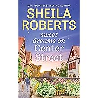 Sweet Dreams on Center Street (Life in Icicle Falls Book 1) Sweet Dreams on Center Street (Life in Icicle Falls Book 1) Kindle Audible Audiobook Mass Market Paperback Library Binding Paperback
