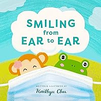 Smiling From Ear to Ear: Wearing Masks While Having Fun Smiling From Ear to Ear: Wearing Masks While Having Fun Kindle Hardcover Paperback