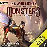 He Who Fights with Monsters 7: A LitRPG Adventure (He Who Fights with Monsters, Book 7) He Who Fights with Monsters 7: A LitRPG Adventure (He Who Fights with Monsters, Book 7) Audible Audiobook Kindle Paperback