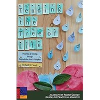 Tending the Tree of Life: Preaching and Worship through Reproductive Loss and Adoption (Guides to Practical Ministry Book 5) Tending the Tree of Life: Preaching and Worship through Reproductive Loss and Adoption (Guides to Practical Ministry Book 5) Kindle Paperback